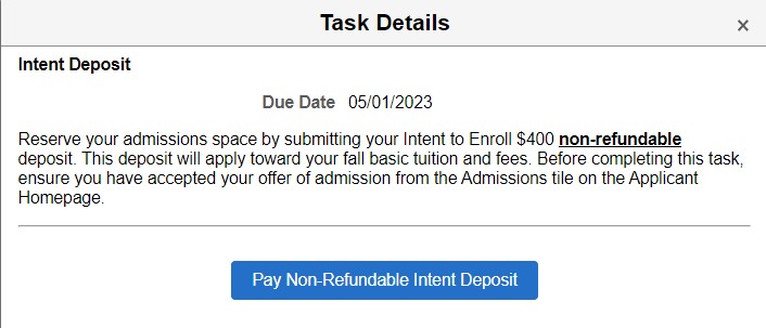 Task details about the Intent Deposit. $400 nonrefundable deposit that goes towards your tuition.